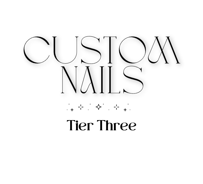 Custom Nails (Tier 3)
